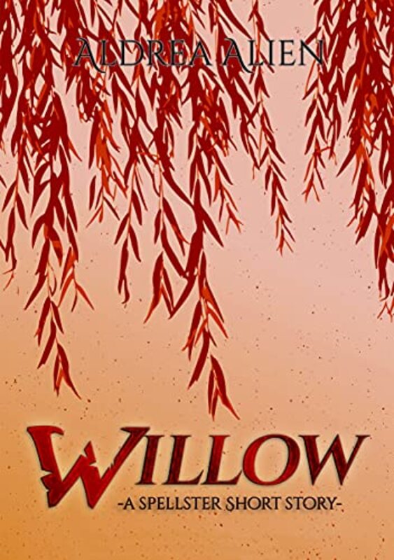 Book cover for "Willow" by Aldrea Alien