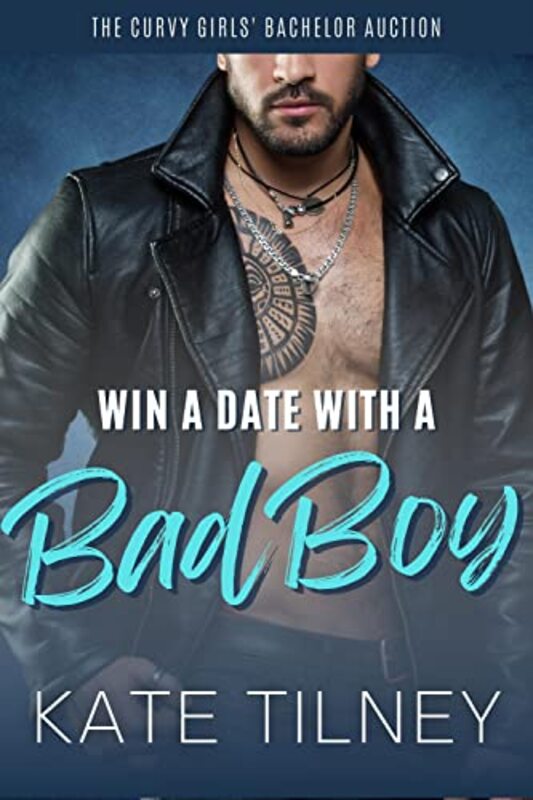 Book cover for "Win a Date with a Bad Boy" by Kate Tilney