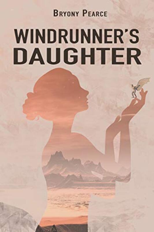 Book cover for "Windrunner's Daughter" by Bryony Pearce