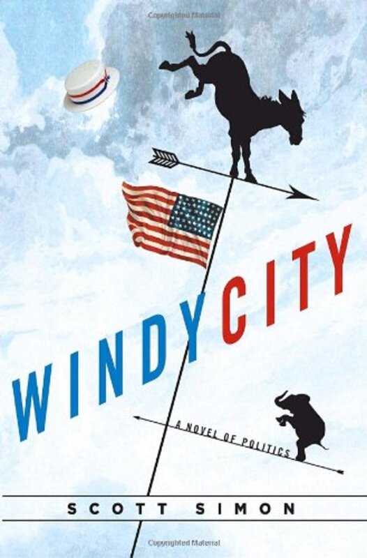 Book cover for "Windy City of Politics" by Scott Simon