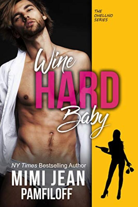 Book cover for "Wine Hard, Baby" by Mimi Jean Pamfiloff