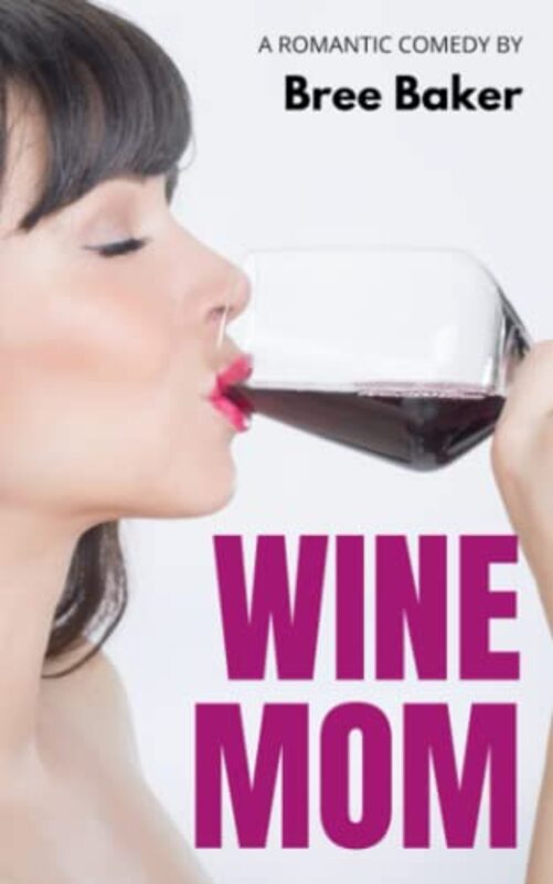 Book cover for "Wine Mom" by Julie Anne Lindsey