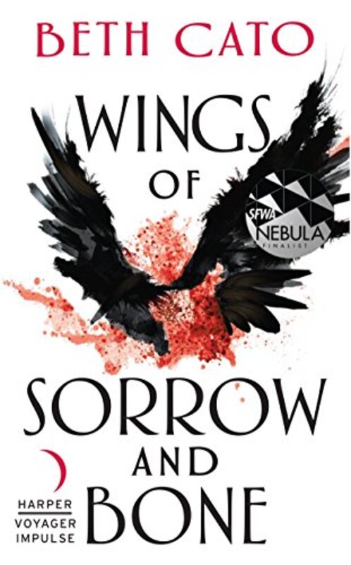 Book cover for "Wings of Sorrow and Bone" by Beth Cato