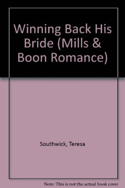 Book cover for "Winning Back His Bride" by Teresa Southwick