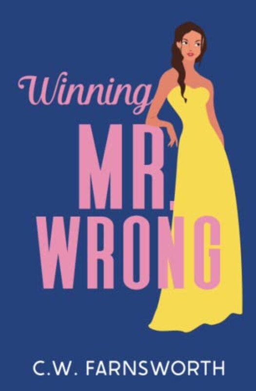 Book cover for "Winning Mr. Wrong" by CW Farnsworth