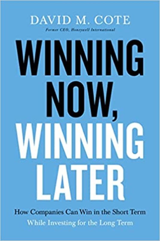 Book cover for "Winning Now, Winning Later" by David M. Cote
