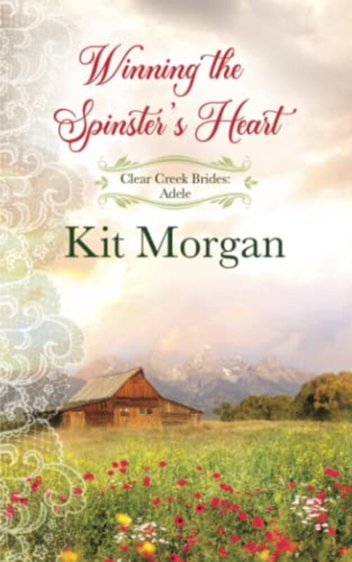 Book cover for "Winning the Spinster's Heart" by Kit Morgan