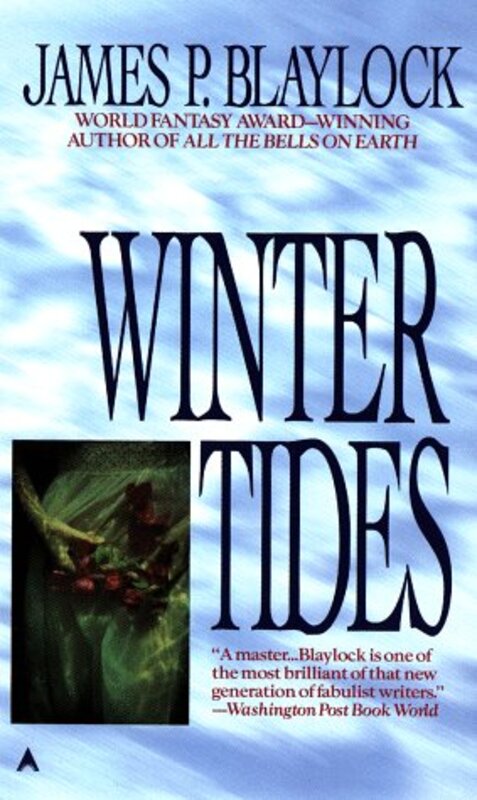 Book cover for "Winter Tides" by James P Blaylock