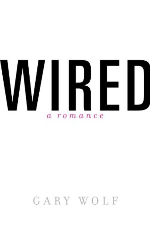 Book cover for "Wired" by Gary Wolf