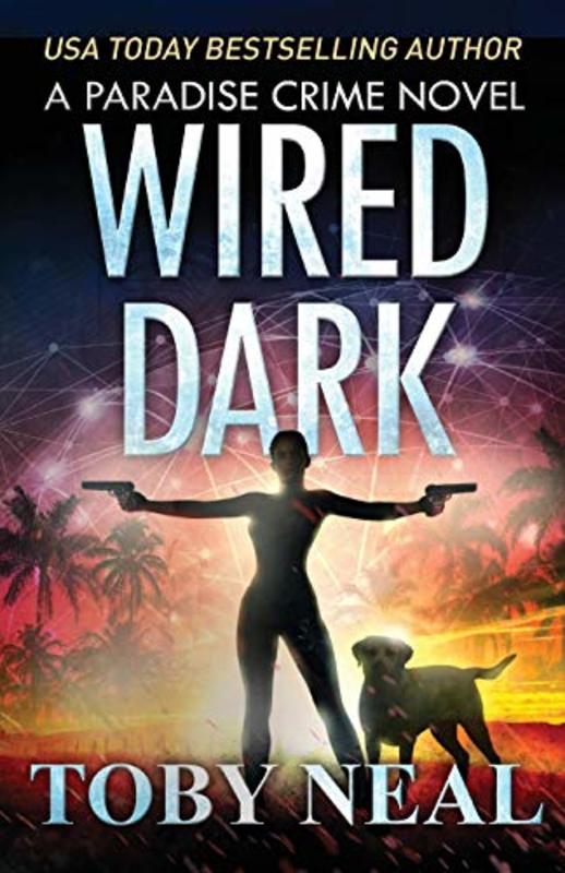 Book cover for "Wired Dark" by Toby Neal