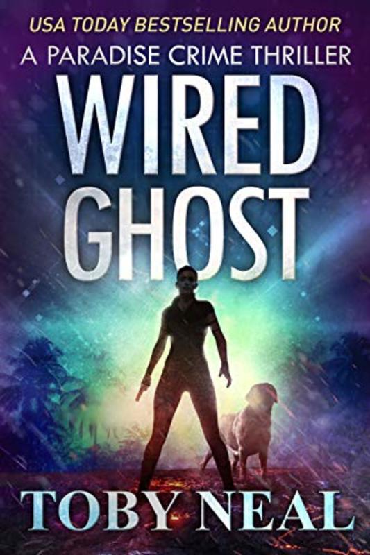 Book cover for "Wired Ghost" by Toby Neal