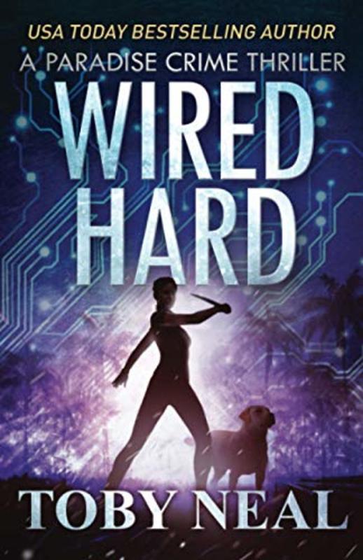 Book cover for "Wired Hard" by Toby Neal