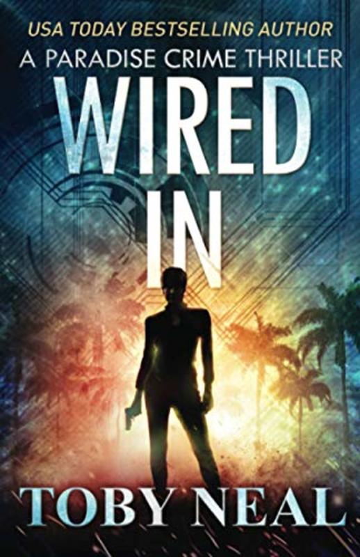 Book cover for "Wired In" by Toby Neal