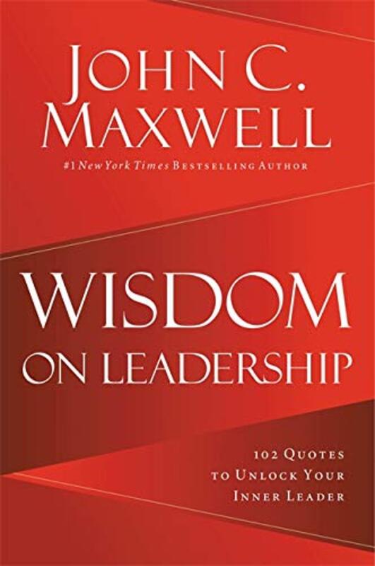 Book cover for "Wisdom on Leadership: 102 Quotes to Unlock Your Potential to Lead" by John C Maxwell