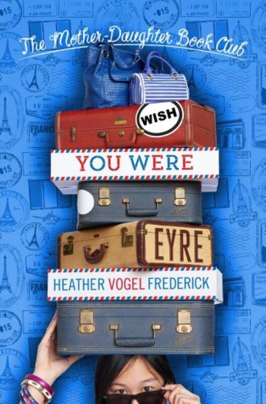 Book cover for "Wish You Were Eyre" by Heather Vogel Frederick