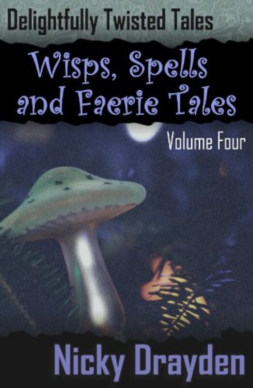 Book cover for "Wisps, Spells and Faerie Tales" by Nicky Drayden