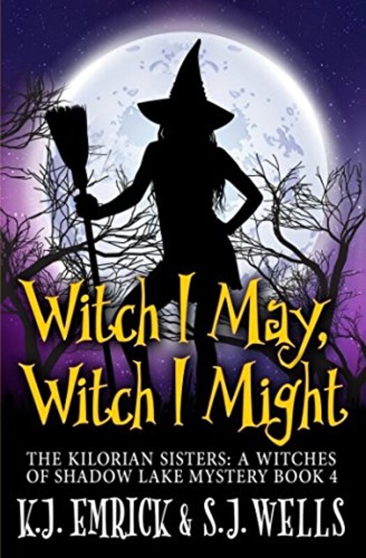 Book cover for "Witch I May, Witch I Might" by KJ Emrick