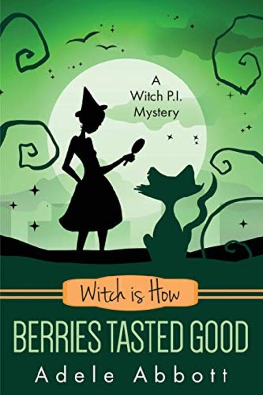 Book cover for "Witch Is How Berries Tasted Good" by Adele Abbott