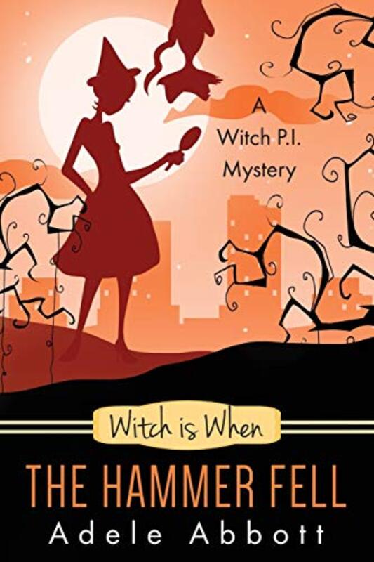 Book cover for "Witch Is When The Hammer Fell" by Adele Abbott