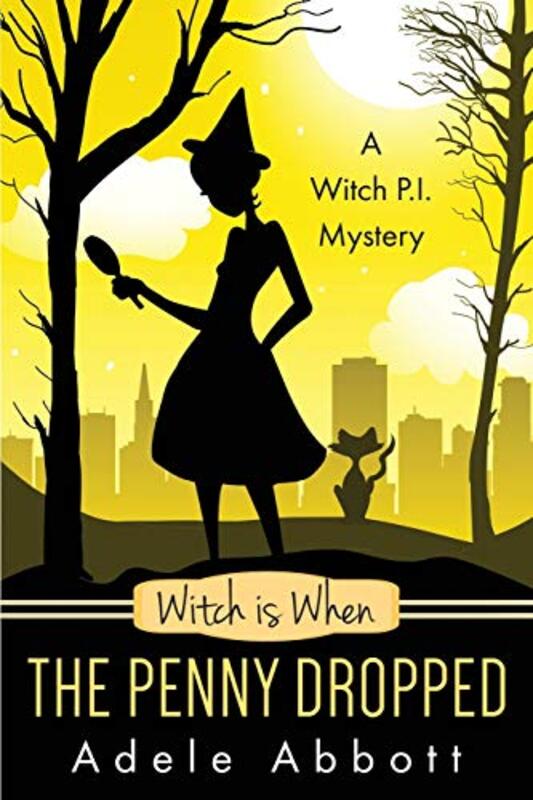 Book cover for "Witch Is When The Penny Dropped" by Adele Abbott