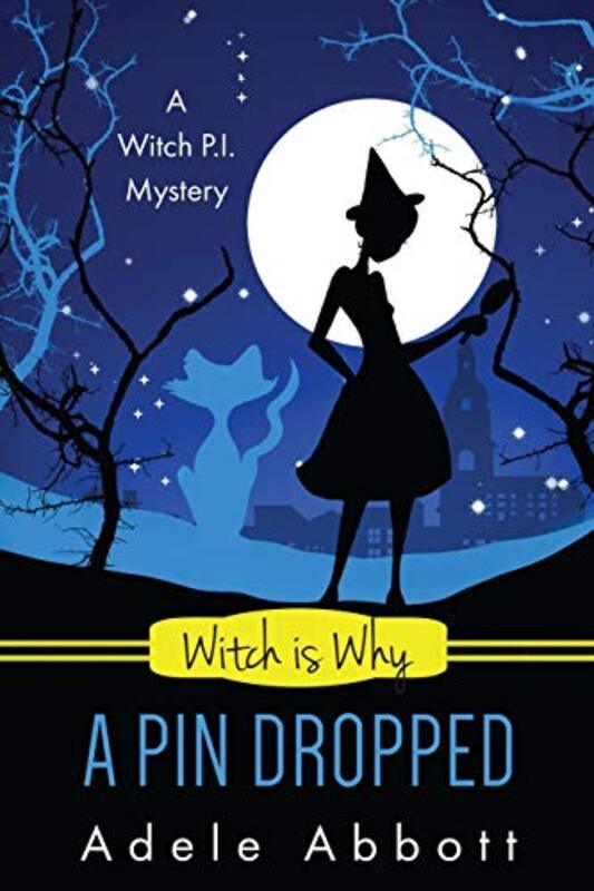 Book cover for "Witch Is Why A Pin Dropped" by Adele Abbott
