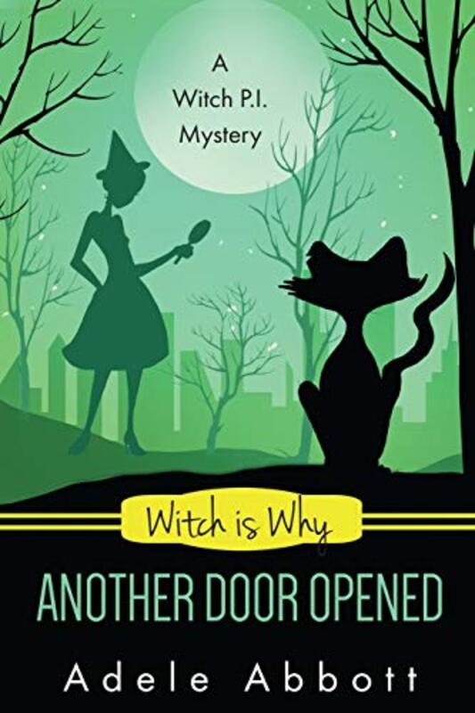 Book cover for "Witch Is Why Another Door Opened" by Adele Abbott