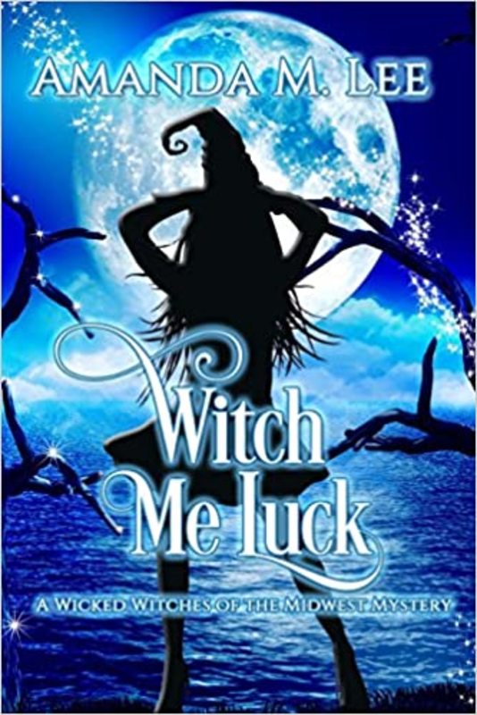 Book cover for "Witch Me Luck" by Amanda M Lee