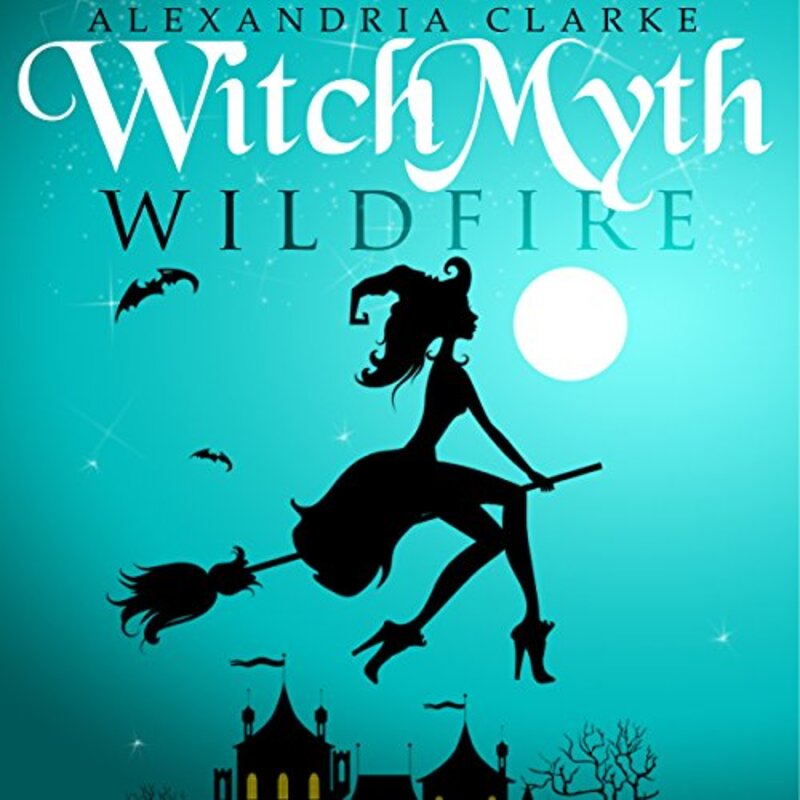 Book cover for "Witch Myth: Wild Fire: Book 2" by Alexandria Clarke