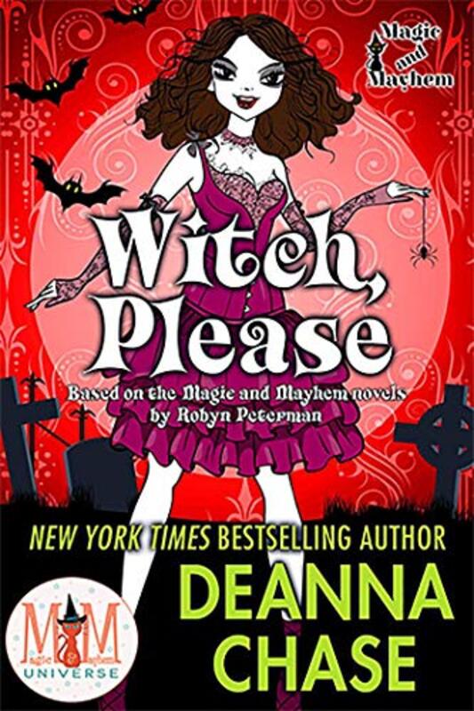 Book cover for "Witch Please" by Deanna Chase