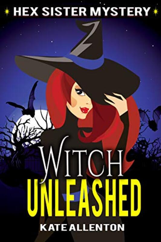 Book cover for "Witch Unleashed" by Kate Allenton