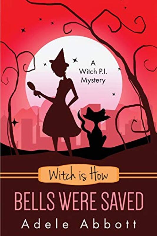 Book cover for "Witch is How Bells Were Saved" by Adele Abbott