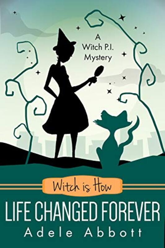Book cover for "Witch is How Life Changed Forever" by Adele Abbott