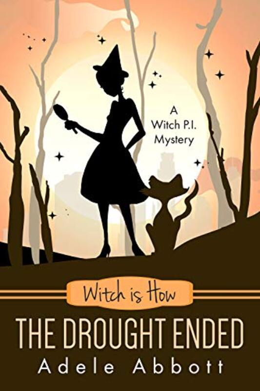 Book cover for "Witch is How The Drought Ended" by Adele Abbott