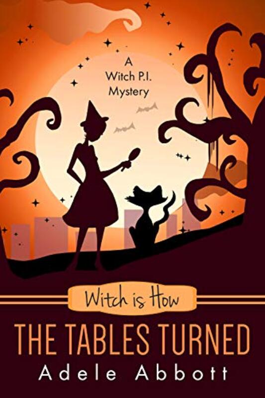 Book cover for "Witch is How The Tables Turned" by Adele Abbott
