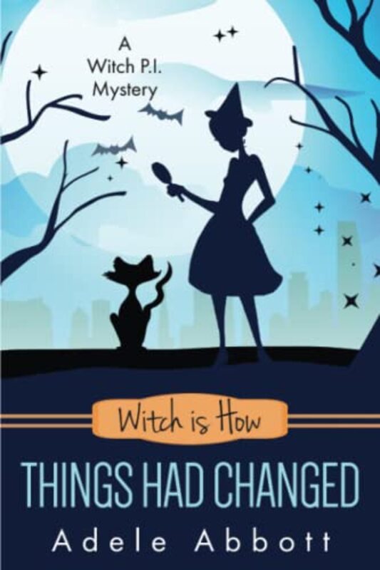 Book cover for "Witch is How Things Had Changed" by Adele Abbott