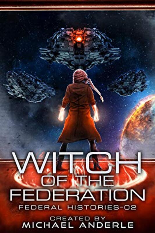Book cover for "Witch of the Federation II" by Michael Anderle