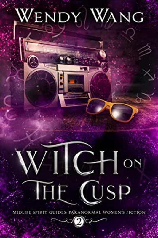 Book cover for "Witch on the Cusp" by Wendy Wang