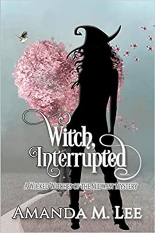 Book cover for "Witch, Interrupted" by Amanda M Lee