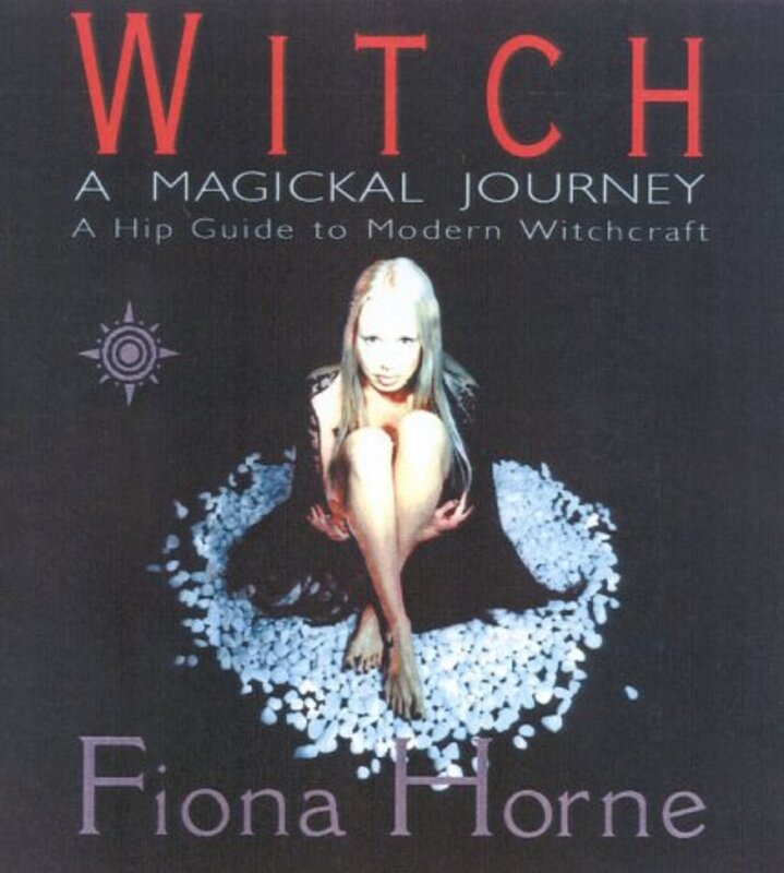Book cover for "Witch: A Magikal Journey- A Hip Guide to Modern Witchcraft" by Fiona Horne