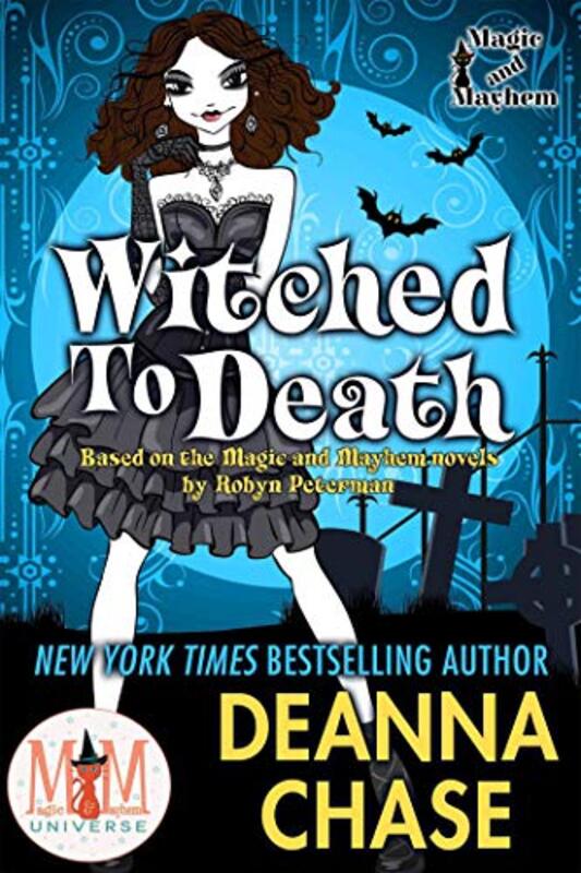 Book cover for "Witched to Death" by Deanna Chase