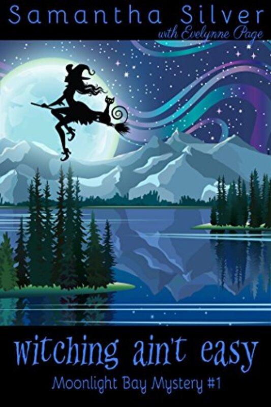 Book cover for "Witching Ain't Easy" by Samantha Silver