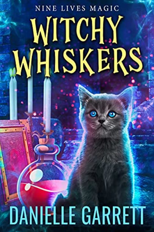 Book cover for "Witchy Whiskers" by Danielle Garrett