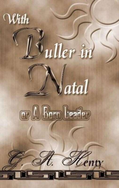 Book cover for "With Buller In Natal" by GA Henty