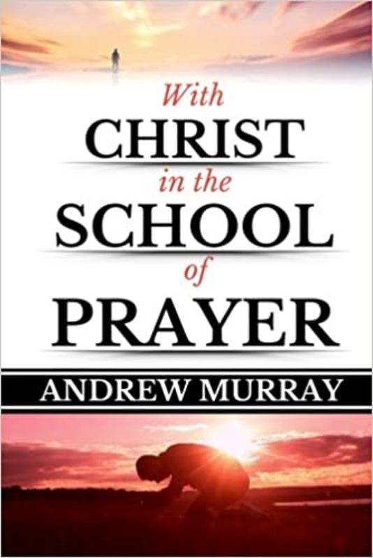 Book cover for "With Christ in the School of Prayer" by Andrew Murray