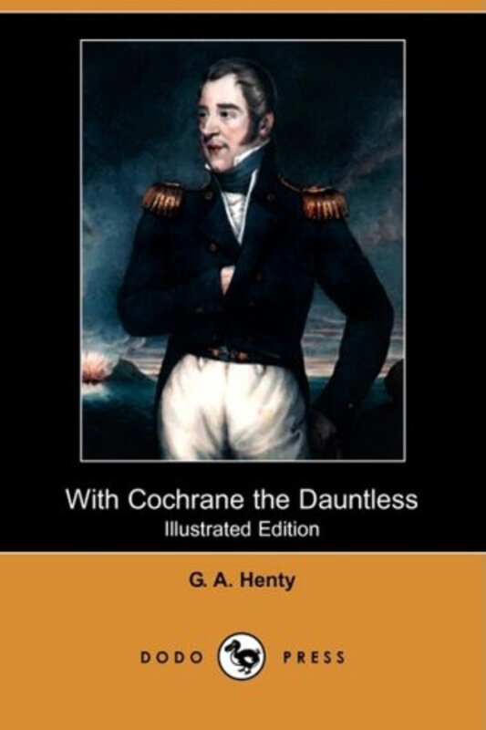 Book cover for "With Cochrane the Dauntless" by GA Henty