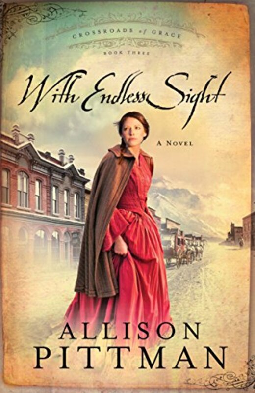 Book cover for "With Endless Sight" by Allison Pittman