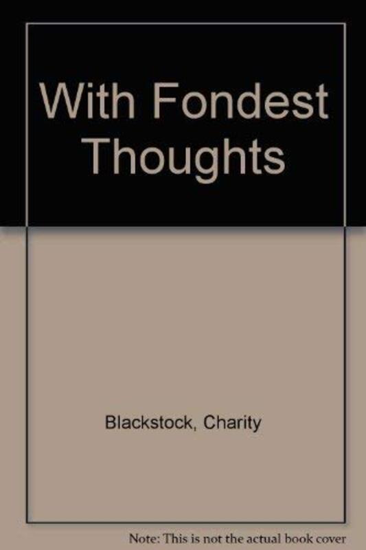 Book cover for "With Fondest Thoughts" by Charity Blackstock