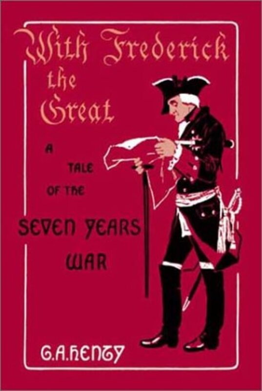 Book cover for "With Frederick the Great" by GA Henty