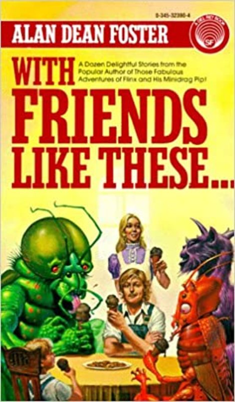 Book cover for "With Friends Like These..." by Alan Dean Foster