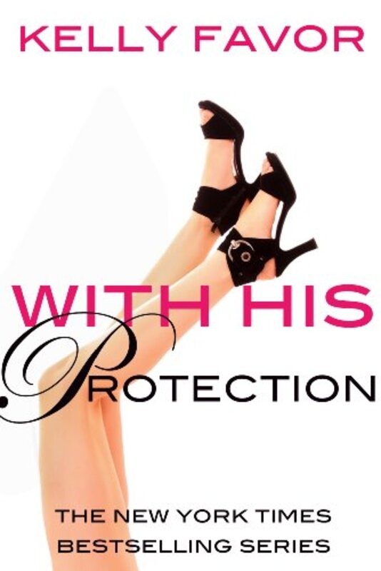 Book cover for "With His Protection" by Kelly Favor